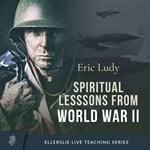 Spiritual Lessons from WWII