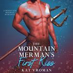 Mountain Merman's First Kiss, The