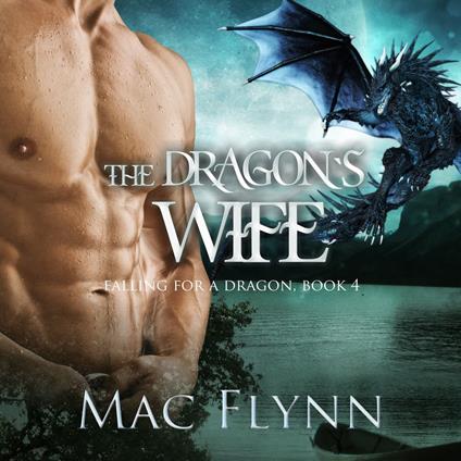 Dragon's Wife, The: A Dragon Shifter Romance (Falling For a Dragon Book 4)