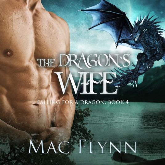 Dragon's Wife, The: A Dragon Shifter Romance (Falling For a Dragon Book 4)
