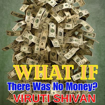 What If There Was No Money?