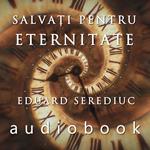 Salva?i pentru eternitate