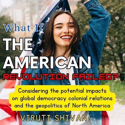 What If The American Revolution Failed?