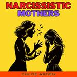 Narcissistic Mothers