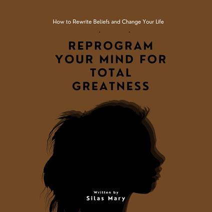Reprogram Your Mind for Total Greatness