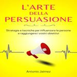 L'Arte Della Persuasione