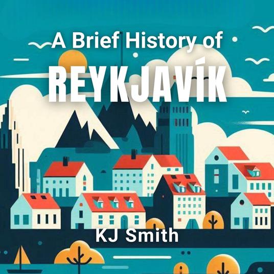 Brief History of Reykjavík, A