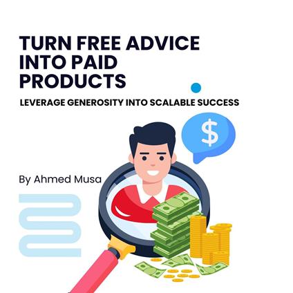 Turn Free Advice Into Paid Products