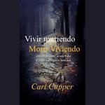 Vivir muriendo, morir Viviendo
