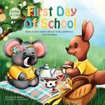 First Day Of School - Koko and Roo learn about love, patience and kindness: Based on the Fruits Of The Spirit, ages 3-7