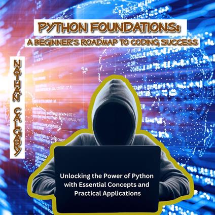 Python Foundations: A Beginner’s Roadmap to Coding Success