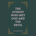 Atheist Who Met God and the Devil, The