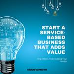 Start a Service-Based Business That Adds Value
