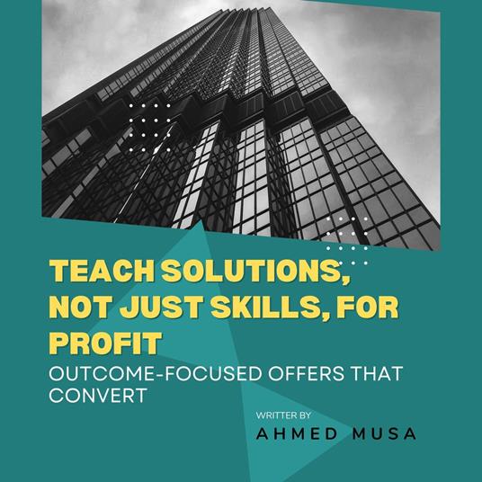 Teach Solutions, Not Just Skills, For Profit