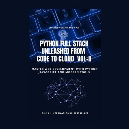 Python Full Stack Unleashed From Code to Cloud VOL-II