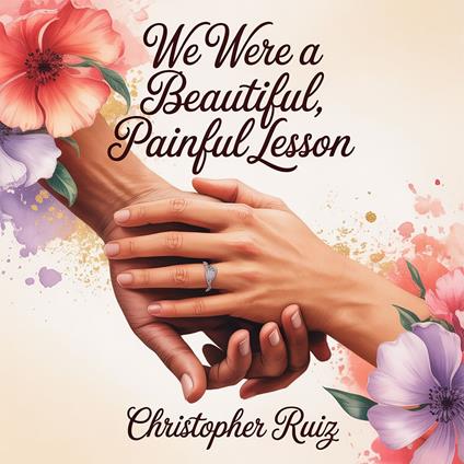 We were a beautiful, painful lesson