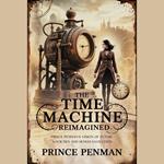 Time Machine Reimagined, The