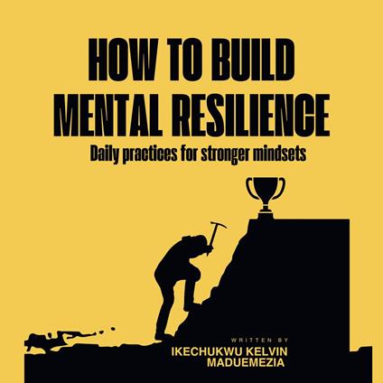 How To Build Mental Resilience
