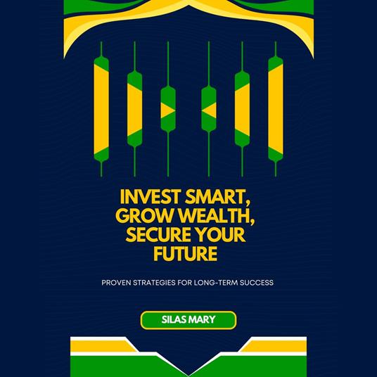 Invest Smart, Grow Wealth, Secure Your Future