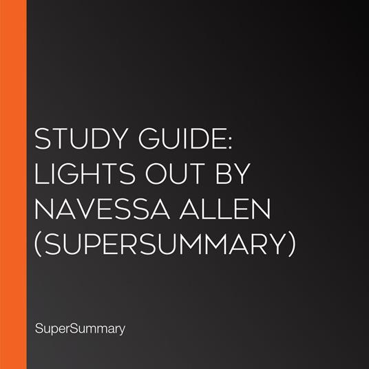 Study Guide: Lights Out by Navessa Allen (SuperSummary)