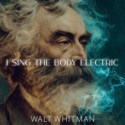 I Sing the Body Electric