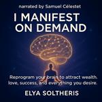 I MANIFEST ON DEMAND