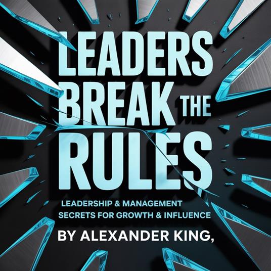 Leaders Break the Rules