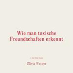 Wie man toxische Freundschaften erkennt