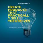 Create Products That Practically Sell Themselves