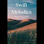 Swift Melodies: Unlocking the Stories Behind Taylor Swift's Greatest Hits