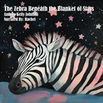 Zebra Beneath the Blanket of Stars, The