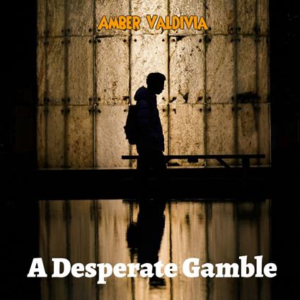 Desperate Gamble, A
