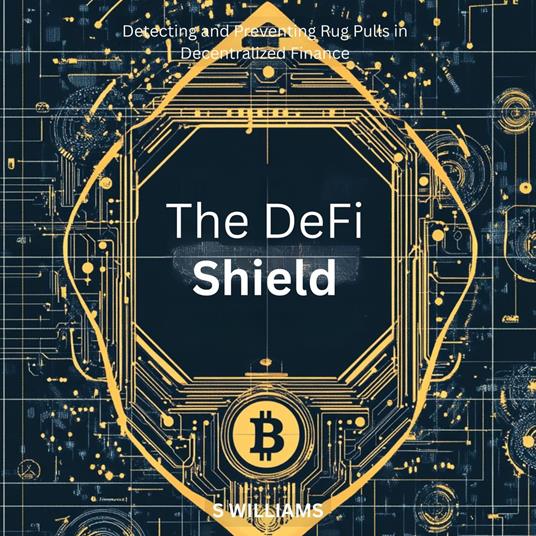 DeFi Shield, The: Detecting and Preventing Rug Pulls in Decentralized Finance
