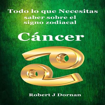 Todo lo que necesitas saber sobre el signo zodiacal Cáncer