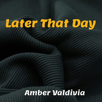 Later That Day