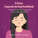Roda Sagrada da Espiritualidade, A