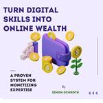 Turn Digital Skills into Online Wealth