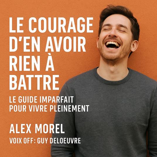 Le Courage d’en avoir rien à battre