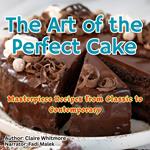 Art of the Perfect Cake, The