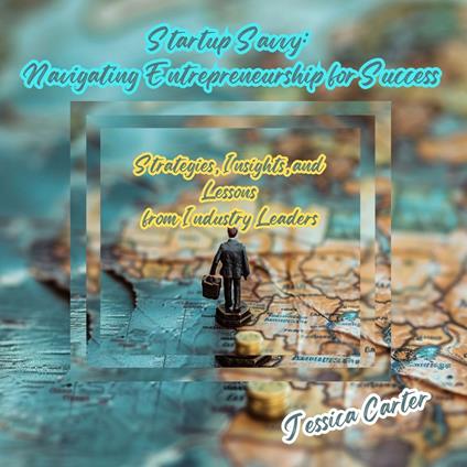 Startup Savvy: Navigating Entrepreneurship for Success