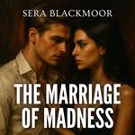 Marriage of Madness, The