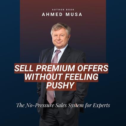 Sell Premium Offers Without Feeling Pushy