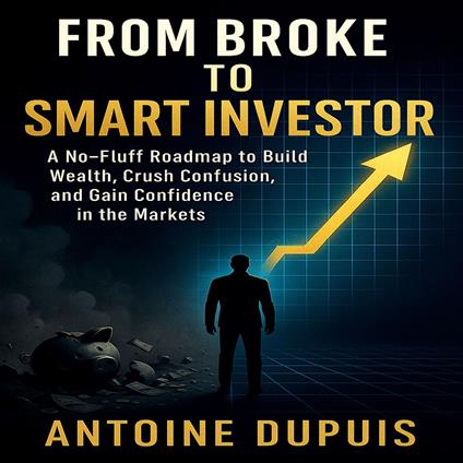 From Broke to Smart Investor