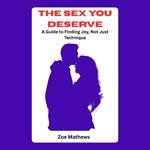 Sex You Deserve, The