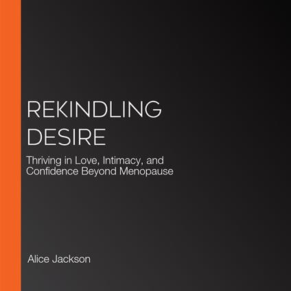 Rekindling Desire