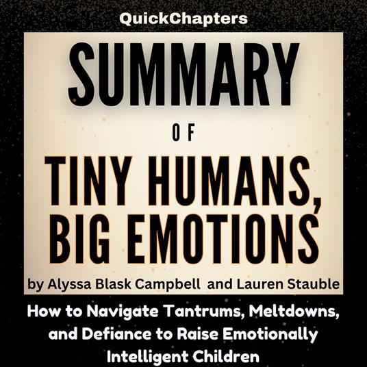 Summary of Tiny Humans, Big Emotions