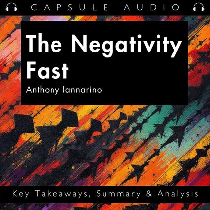 Negativity Fast by Anthony Iannarino, The