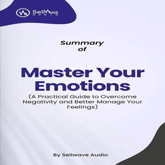 Summary of Master Your Emotions