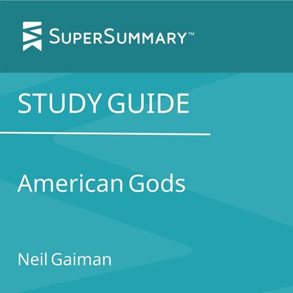 Study Guide: American Gods by Neil Gaiman (SuperSummary)
