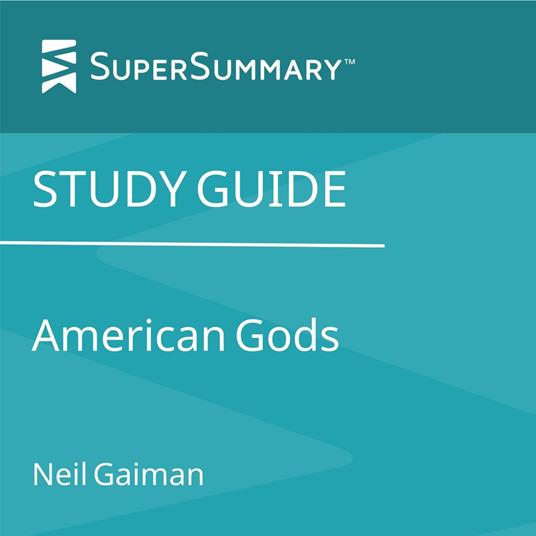 Study Guide: American Gods by Neil Gaiman (SuperSummary)